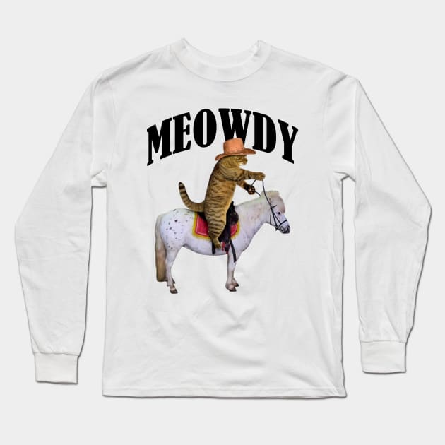 Funny Cat shirts, Meowdy Meme Shirt, Funny Cat Shirts, Funny Cat Puns, Meowdy Cat Cowboy T-shirt, Cat And Pony Shirts, Howdy Cat Lover Gift Long Sleeve T-Shirt by Y2KERA